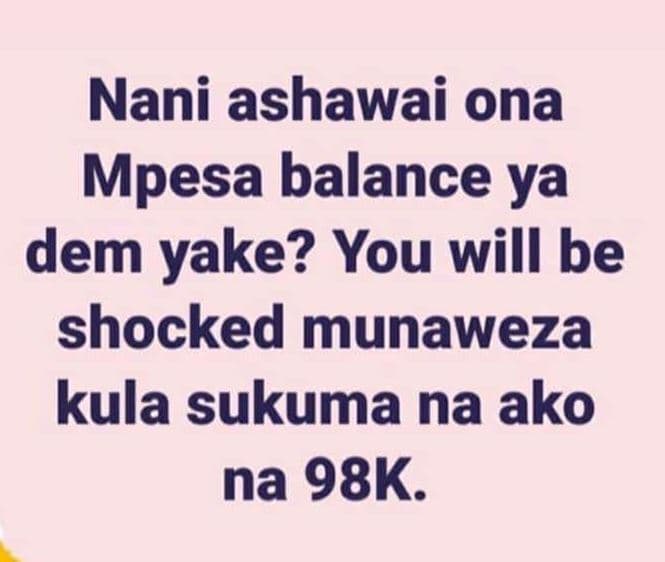 Nani ashawai ona mpesa balance ya dem yake? you will be shocked munaweza kula su