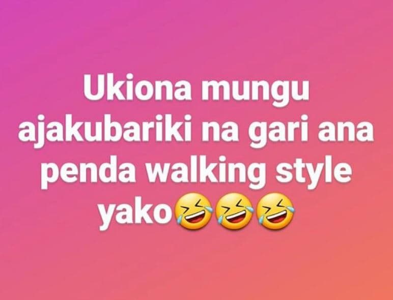 Ukiona mungu ajakubariki na gari ana penda walking style yako