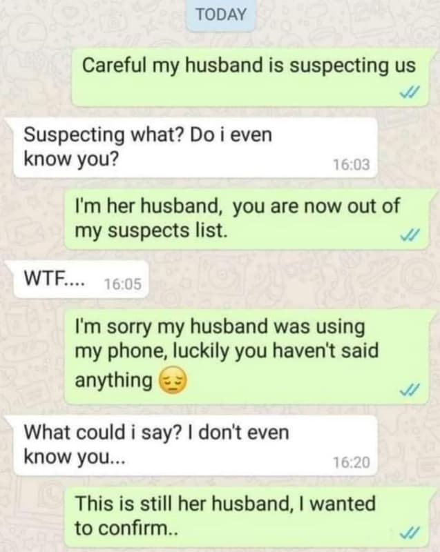 Today careful my husband is suspecting us suspecting what? do i even know you? 1