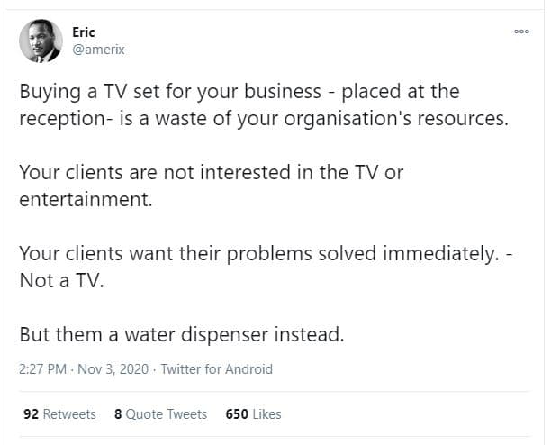 Eric amerix buying a tv set for your business placed at the reception is a waste