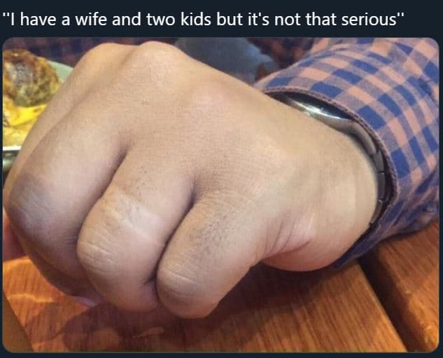 Have a wife and two kids but it's not that serious