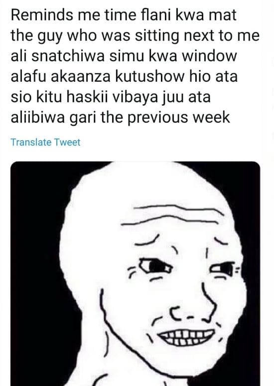 Reminds me time flani kwa mat the guy who was sitting next to me ali snatchiwa s