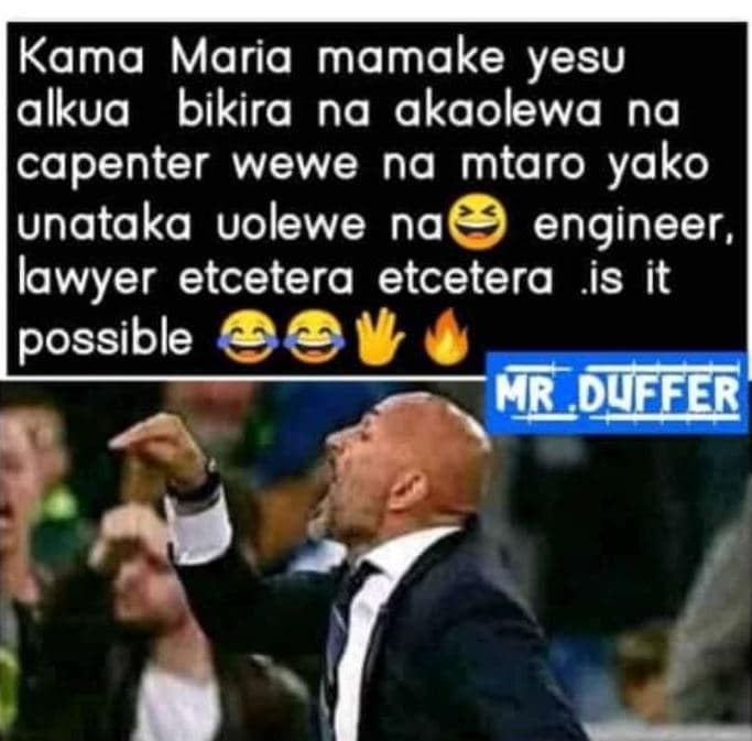 Kama maria mamake yesu alkua bikira na akaolewa na capenter wewe na mtaro yako u