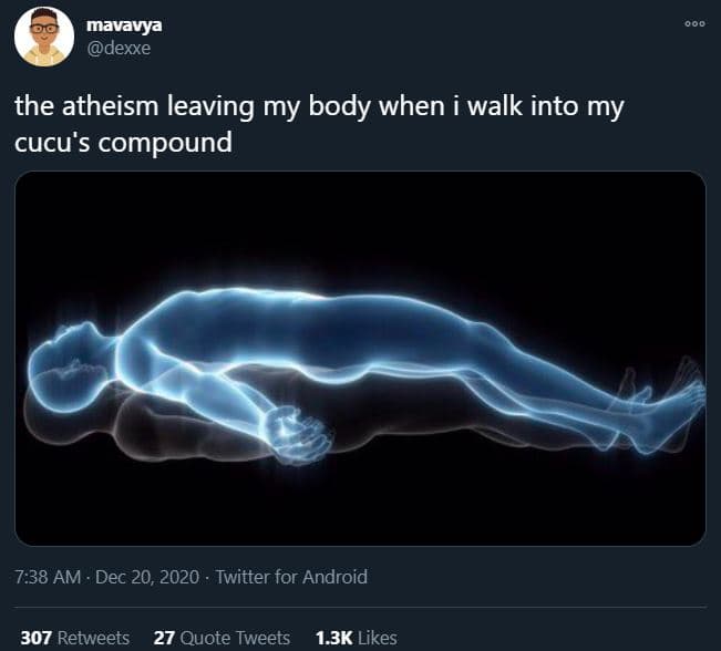 Mavavya dexxe the atheism leaving my body when i walk into my cucu's compound 7.