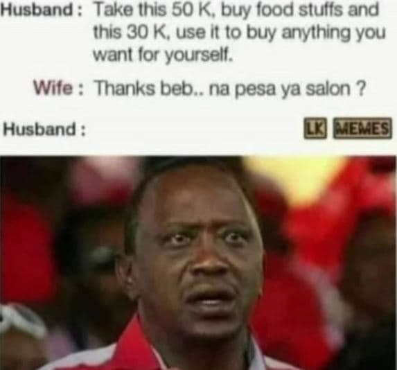 Husband take ihis 50 k. buy iood stutts and this 30 k use it to buy anything you