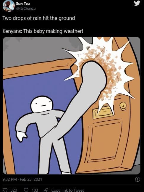 Sun tzu itschanzu two drops of rain hit the ground kenyans this baby making weat