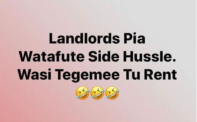 Landlords pia watafute side hussle. wasi tegemee tu rent