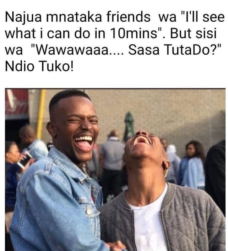 Najua mnataka friends wa i'il see what can do in 1omins' but sisi wa wawawaaa sa