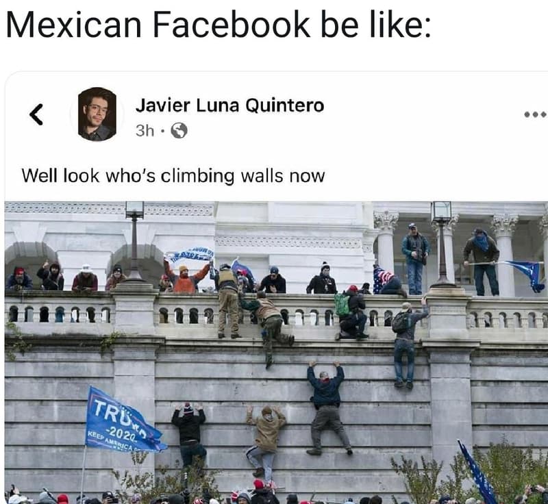Mexican facebook be like javier luna quintero 3h well look who's climbing walls