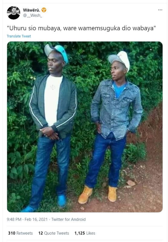 Wãwëry wesh_ uhuru sio mubaya ware wamemsuguka dio wabaya' translate tweet 9,48