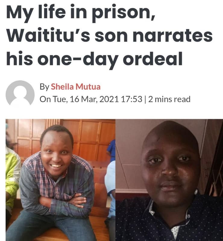 My life in prison waititu's son narrates his oneday ordeal by sheila mutua on tu