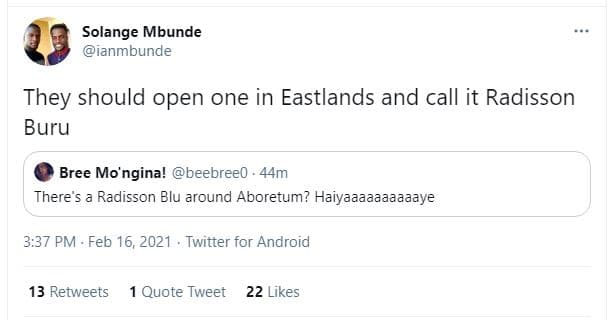 Solange mbunde ianmbunde they should open one in eastlands and call it radisson