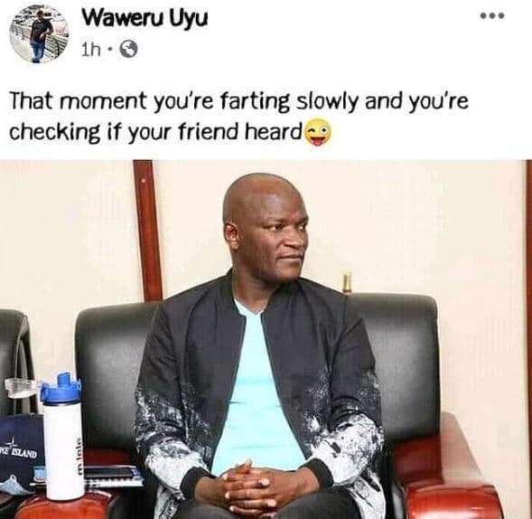 Waweru uyu 1h that moment you're farting slowly and youre checking if your frien