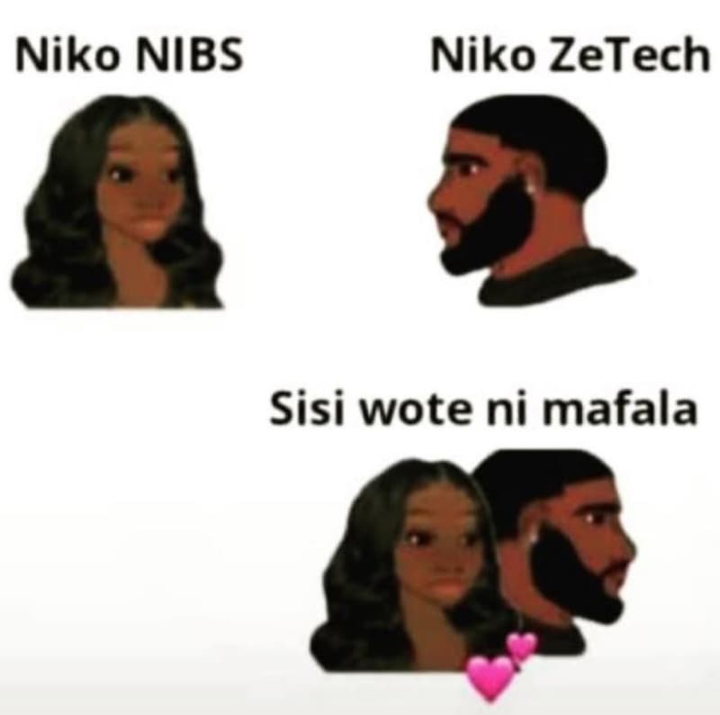 Niko nibs niko zetech sisi wote ni mafala