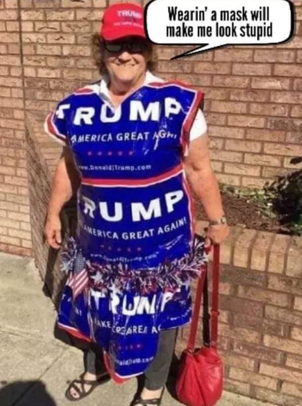 Y wearin' a mask will make me look stupid rump merica great kgh dasaiaiteeo o4 r