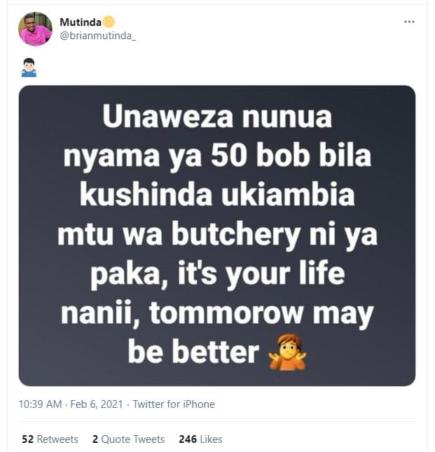 Mutinda brianmutinda unaweza nunua nyama ya 50 bob bila kushinda ukiambia mtu wa