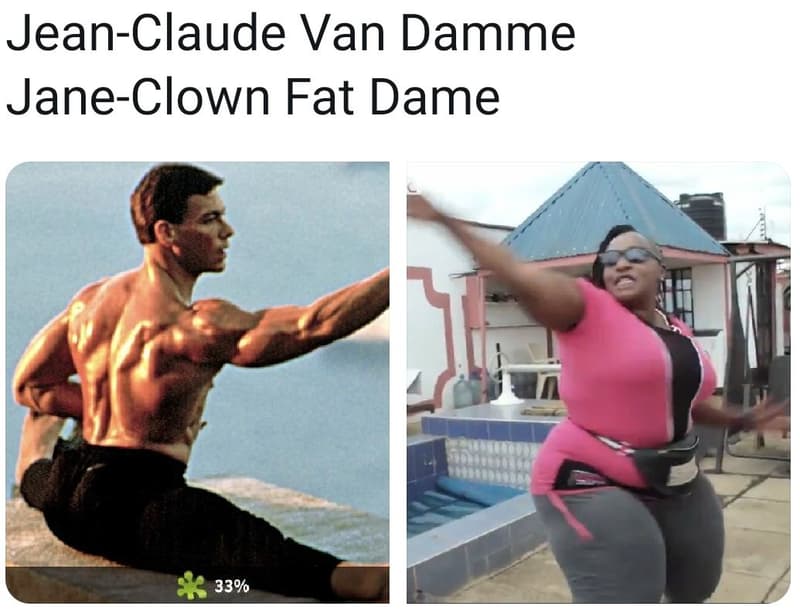 Jeanclaude van damme janeclown fat dame 33