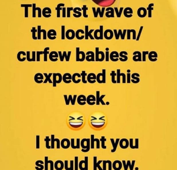 The first wave of the lockdownl curfew babies are expected this week. 1 thought