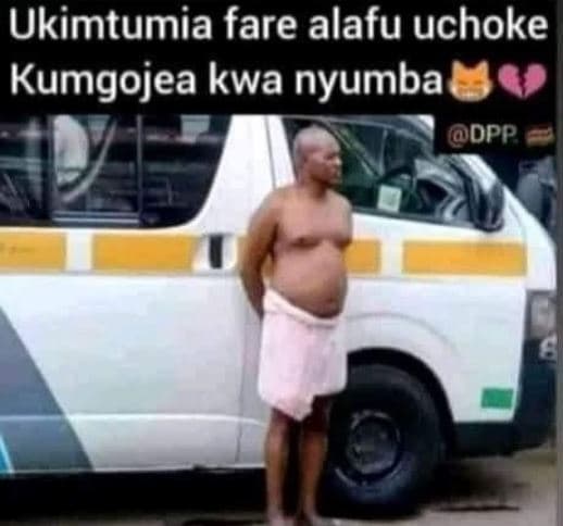 Ukimtumia fare alafu uchoke kumgojea kwa nyumba dpp