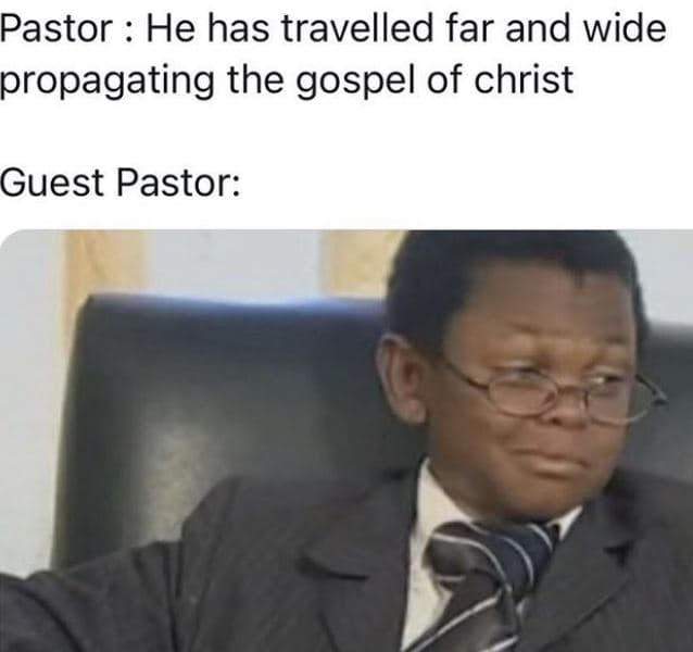 Pastor he has travelled far and wide propagating the gospel of christ guest past