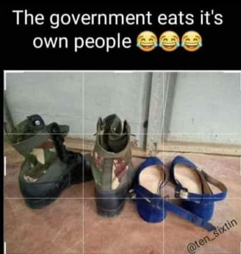 The government eats it's own people ssixtin ten