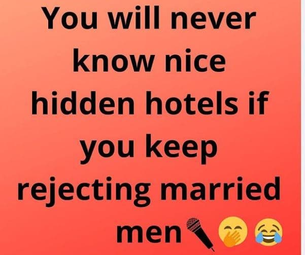 You will never know nice hidden hotels if you keep rejecting married men
