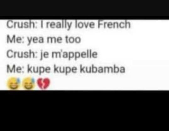 Crush really love french me yea me too crush je mappelle me kupe kupe kubamba