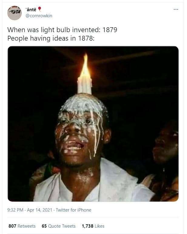 'yntë cornrowkin when was light bulb invented people having ideas in 9.32 pm . a