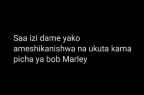 Saa izi dame yako ameshikanishwa na ukuta kama picha ya bob marley