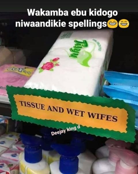 Wakamba ebu kidogo niwaandikie spellingse 4 tissue and wet wifes deejay king