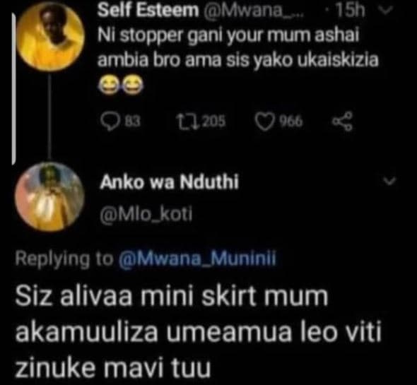 Self esteem mwana 15n ni stopper ganl your mum ashai ambia bro ama sis yako ukai