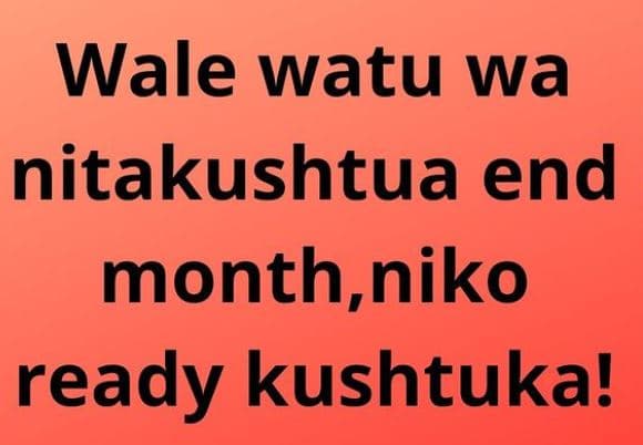 Wale watu wa nitakushtua end month,niko ready kushtuka!