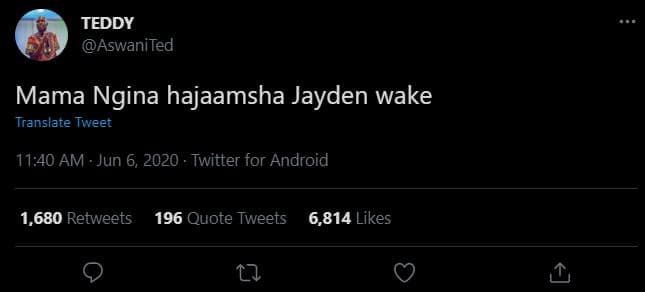 Teddy aswanited mama ngina hajaamsha jayden wake translate tweet 11,40 am jun 6,