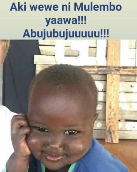 Aki wewe ni mulembo yaawall! abujubujuuuuull!