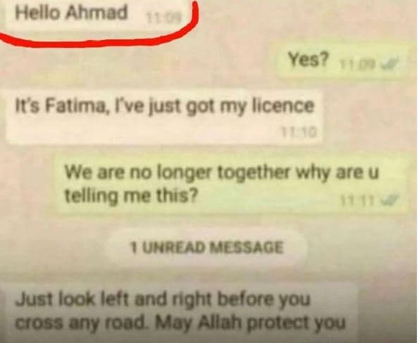 Hello ahmod yes? its fatima fve just got my licence 1 10 weareno longer together