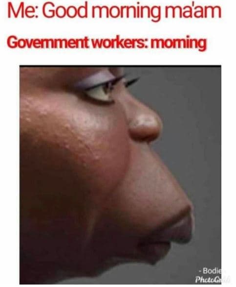 Me goodmorning maam govemmentworkers moming bodie phctcgr