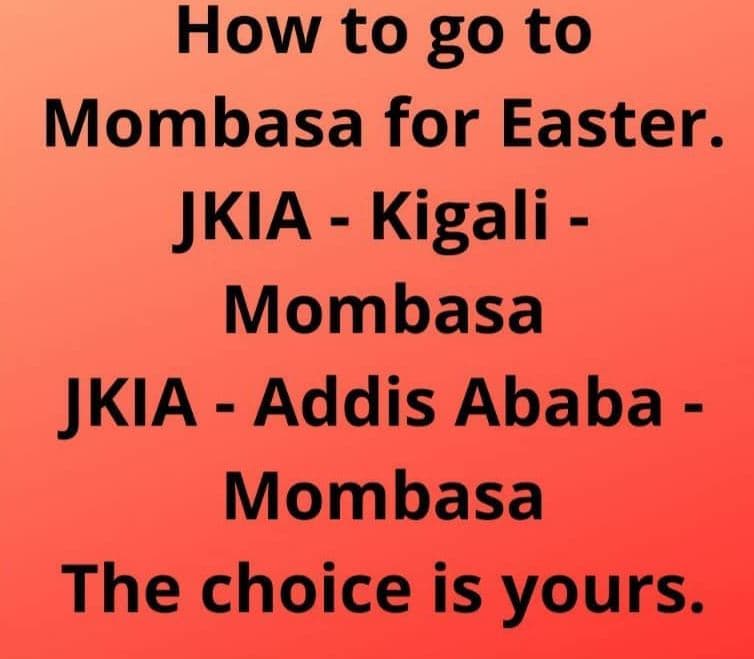 How to go to mombasa for easter. jkia kigali mombasa jkia addis ababa mombasa th