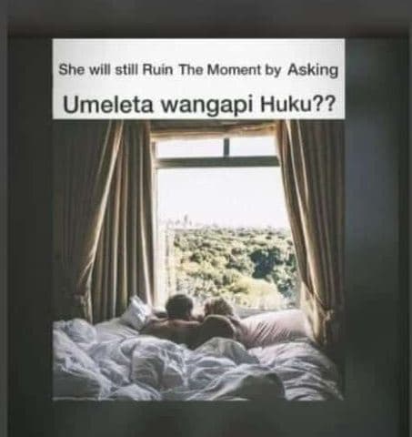She will still ruin the moment by asking umeleta wangapi huku??