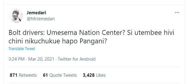 Jemedari mrjemedari bolt drivers umesema nation center? si utembee hivi chini ni