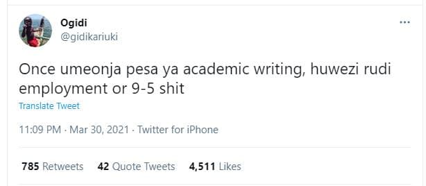 Ogidi gidikariuki once umeonja pesa ya academic writing huwezi rudi employment o