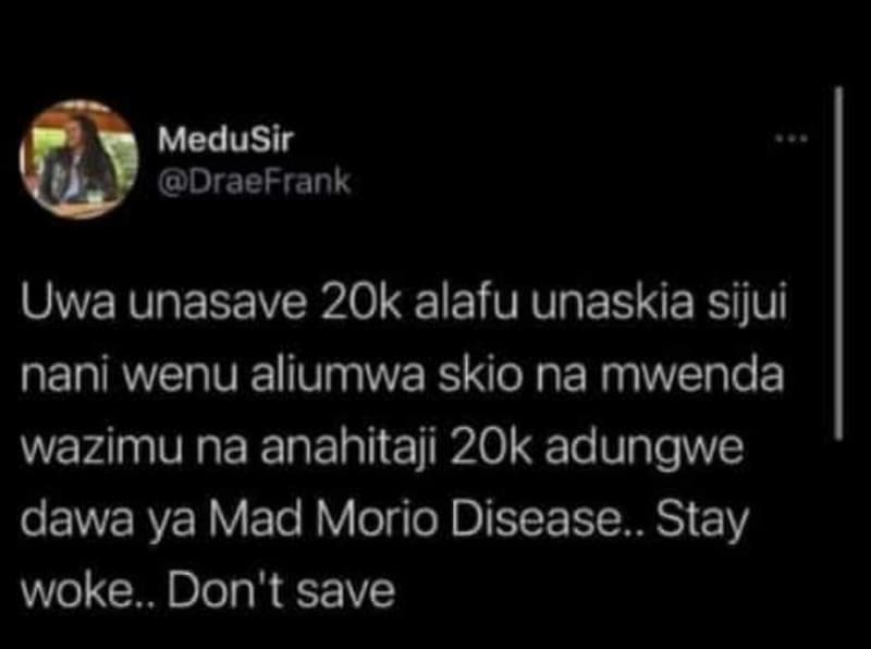 Medusir draefrank uwa unasave 2ok alafu unaskia sijui nani wenu aliumwa skio na