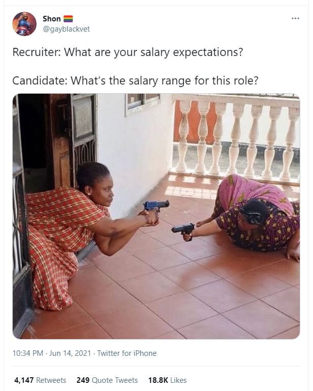 Shon gayblackvet recruiter what are your salary expectations? candidate what's t