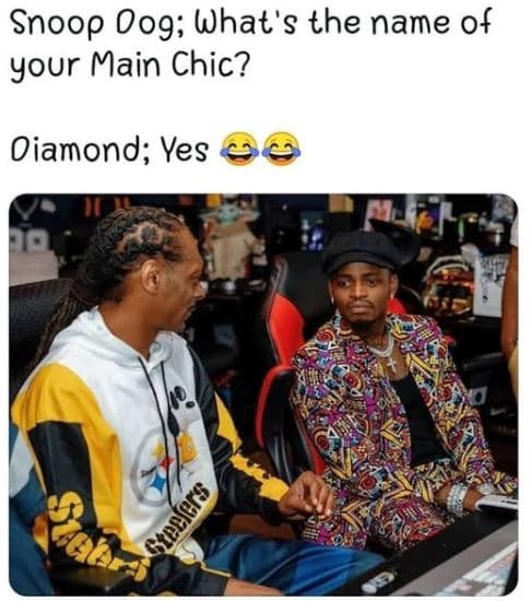 Snoop 0og what's the name of your main chic? oiamond yes vaer 2