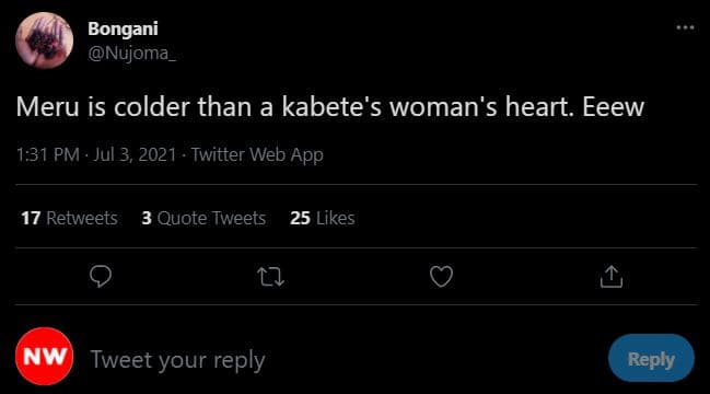 Bongani nujoma_ meru is colder than a kabete's woman's heart. eeew 1.31 pm . jul