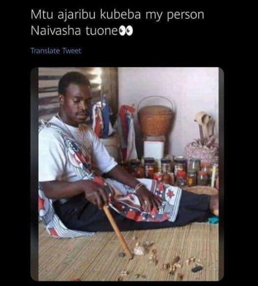 Mtu ajaribu kubeba my person naivasha tuoneoo translate tweet
