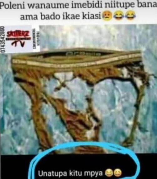 Poleni wanaume imebidi niitupe bana ama bado ikae kiasi 8 unatupa kitu mpya