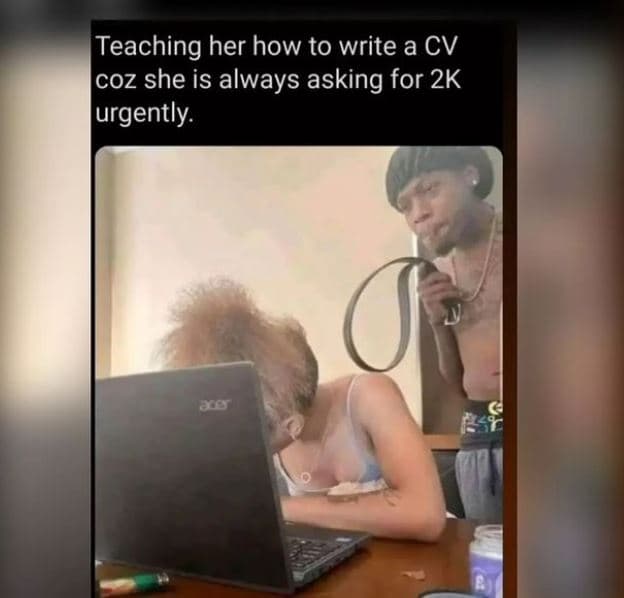 Teaching her how to write a cv coz she is always asking for 2k urgently.