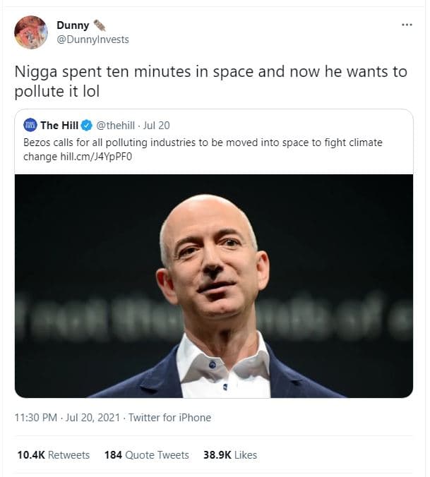 Dunny dunnylnvests nigga spent ten minutes in space and now he wants to pollute
