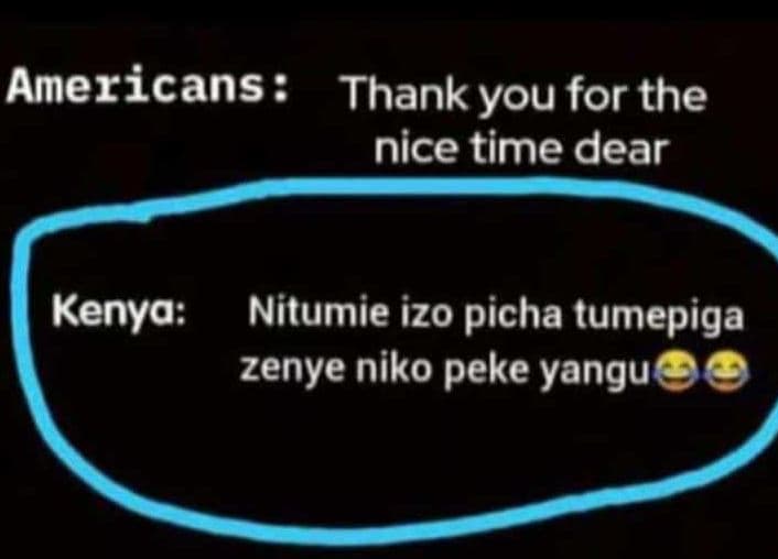 Americans thank you for the nice time dear kenya nitumie izo picha tumepiga zeny