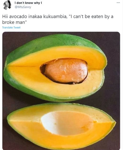 Don' t know why mtusavvy hii avocado inakaa kukuambia, can't be eaten by a broke